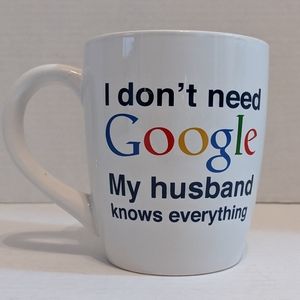 I don't need Google coffee mug